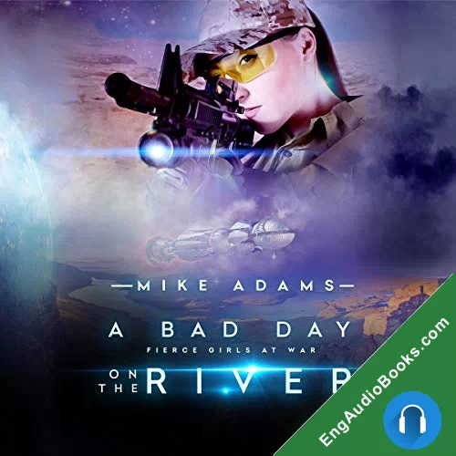 A Bad Day On The River (Fierce Girls at War #5) by MIke Adams audiobook listen for free