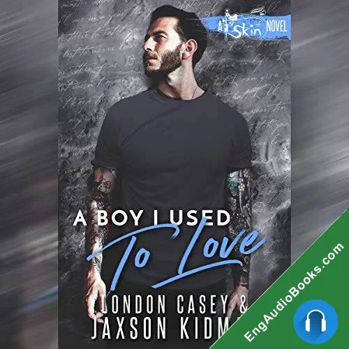 A Boy I Used to Love (St. Skin #2) by Jaxson Kidman audiobook listen for free