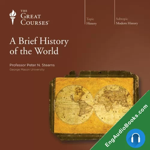 A Brief History of the World by Peter N. Stearns audiobook listen for free