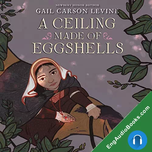 A Ceiling Made of Eggshells by Gail Carson Levine audiobook listen for free