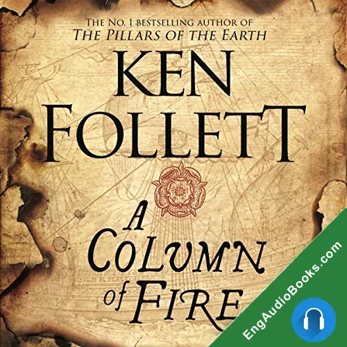 A Column of Fire (Kingsbridge #3) by Ken Follett audiobook listen for free