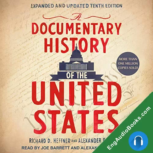 A Documentary History of the United States by Alexander B. Heffner audiobook listen for free