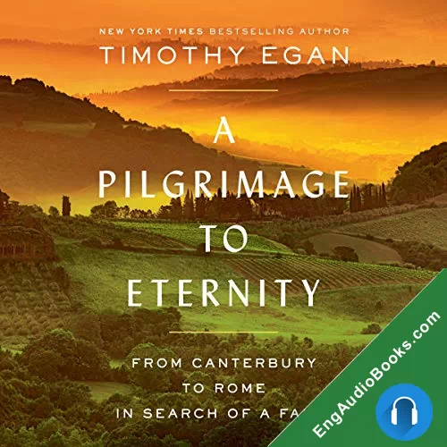 A Pilgrimage to Eternity: From Canterbury to Rome in Search of a Faith by Timothy Egan audiobook listen for free