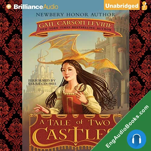 A Tale of Two Castles (A Tale of Two Castles #1) by Gail Carson Levine audiobook listen for free