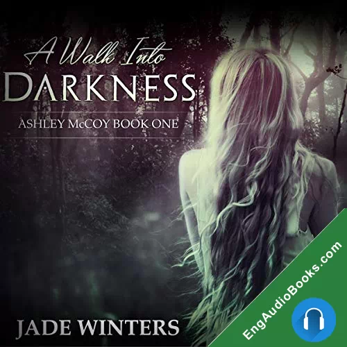 A Walk Into Darkness (Ashley McCoy #1) by Jade Winters audiobook listen for free