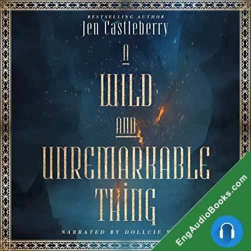 A Wild and Unremarkable Thing by Jen Castleberry audiobook listen for free