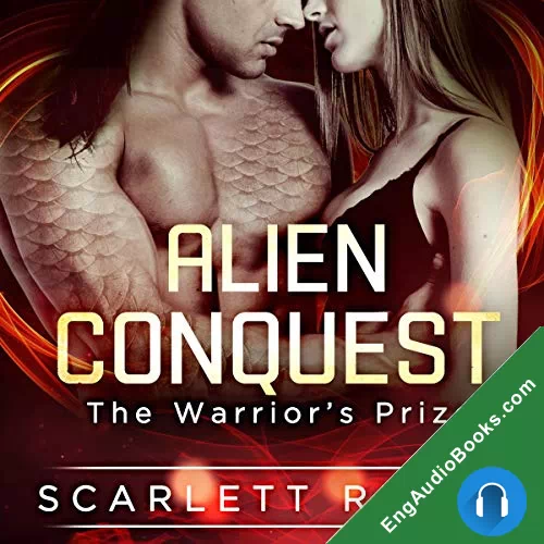 Alien Conquest (The Warrior’s Prize) by Scarlett Rhone audiobook listen for free