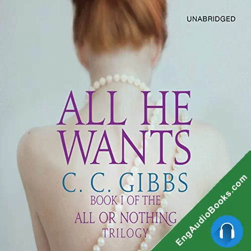 All He Wants (All or Nothing #1) by C.C. Gibbs audiobook listen for free