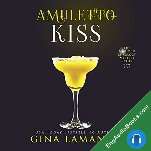 Amuletto Kiss (The Magic In Mixology Mystery #5) by Gina LaManna audiobook listen for free