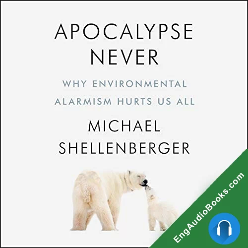 Apocalypse Never by Michael Shellenberger audiobook listen for free