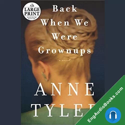 Back When We Were Grownups by Anne Tyler audiobook listen for free