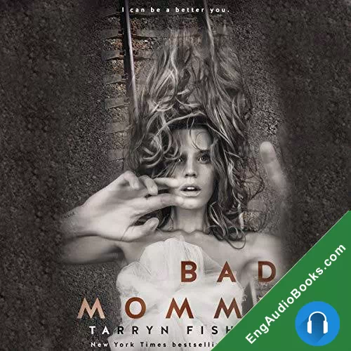 Bad Mommy by Tarryn Fisher audiobook listen for free