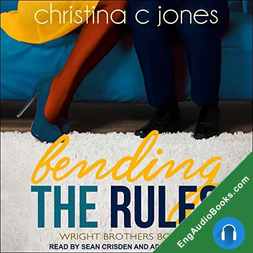 Bending The Rules (The Wright Brothers #3) by Christina C. Jones audiobook listen for free