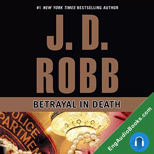 Betrayal in Death by J. D. Robb audiobook listen for free