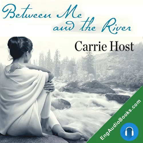 Between Me and the River: Living Beyond Cancer by Carrie Host audiobook listen for free