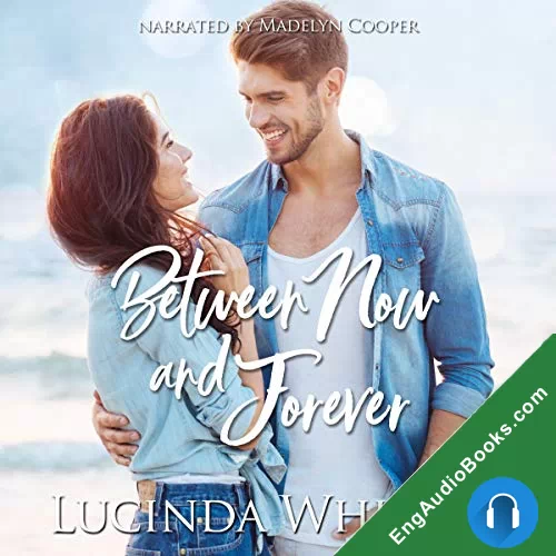 Between Now and Forever by Lucinda Whitney audiobook listen for free