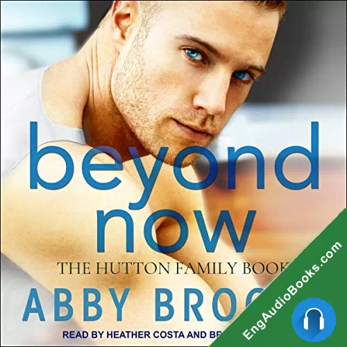 Beyond Now (The Hutton Family #3) by AbBrooks audiobook listen for free