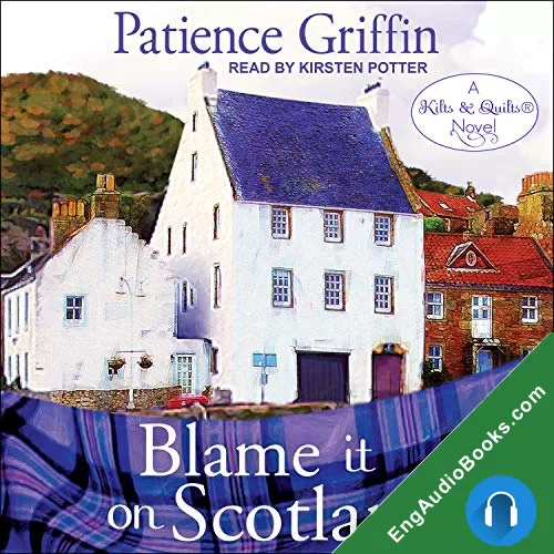 Blame It on Scotland (Kilts and Quilts #7) by Patience Griffin audiobook listen for free