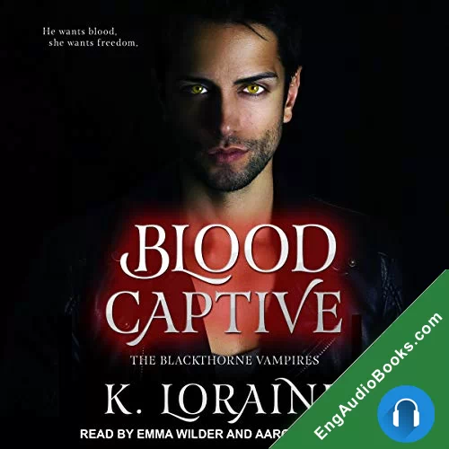 Blood Captive (Blackthorne Vampires #1) by K. Loraine audiobook listen for free