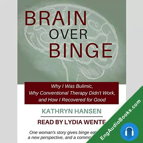 Brain Over Binge by Kathryn Hansen audiobook listen for free