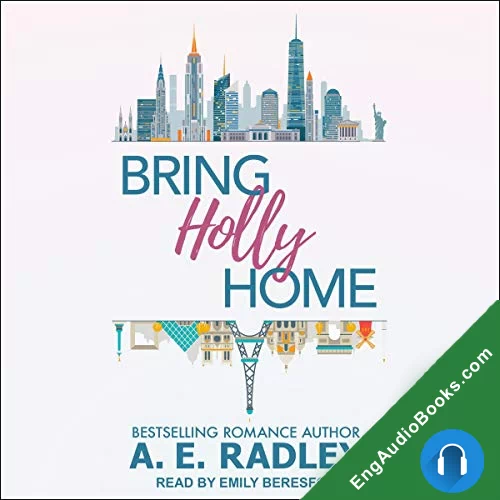 Bring Holly Home (Remember Me #1) by A.E. Radley audiobook listen for free