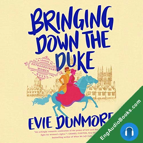 Bringing Down the Duke (A League of Extraordinary Women #1) by Evie Dunmore audiobook listen for free