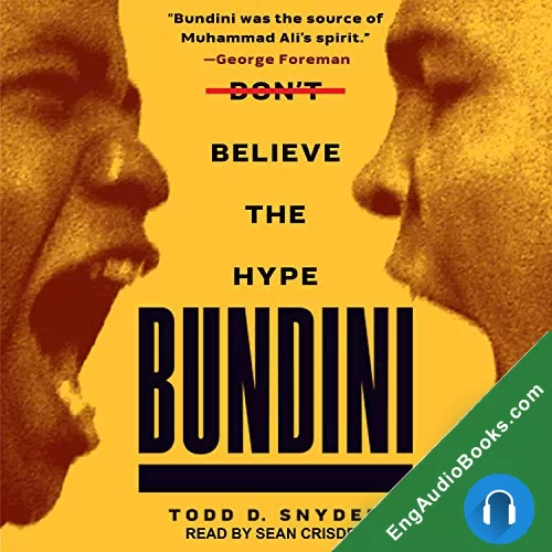 Bundini Dont Believe The Hype by Todd D. Snyder audiobook listen for free