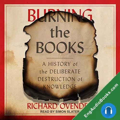 Burning The Books: A History of Knowledge Under Attack by Richard Ovenden audiobook listen for free