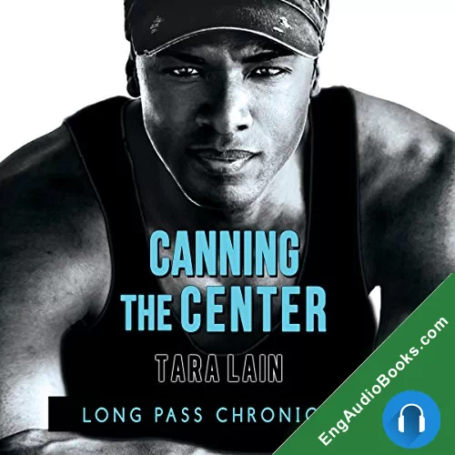 Canning the Center (Long Pass Chronicles #2) by Tara Lain audiobook listen for free