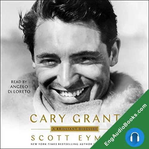 Cary Grant: A Brilliant Disguise by Scott Eyman audiobook listen for free