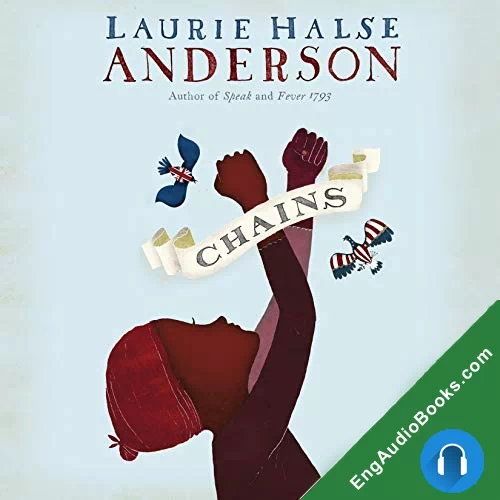 Chains (Seeds of America #1) by Laurie Halse Anderson audiobook listen for free