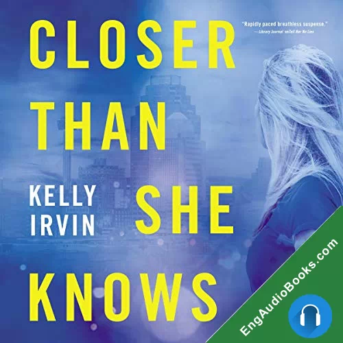 Closer Than She Knows by Kelly Irvin audiobook listen for free