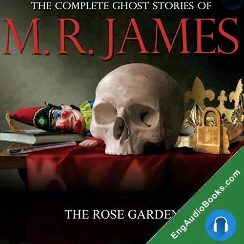 Collected Ghost Stories ( The Rose Garden) by M R James audiobook listen for free