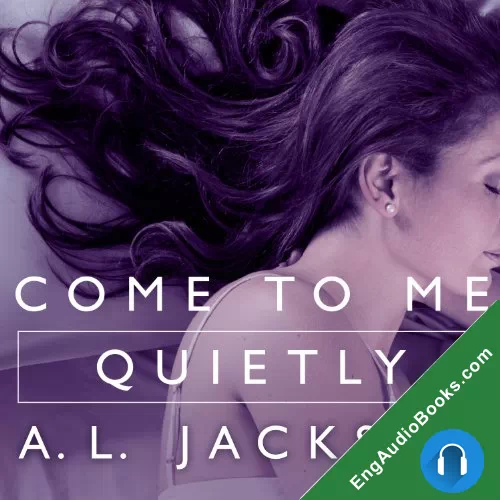 Come to Me Quietly (Closer to You #1) by A.L. Jackson audiobook listen for free