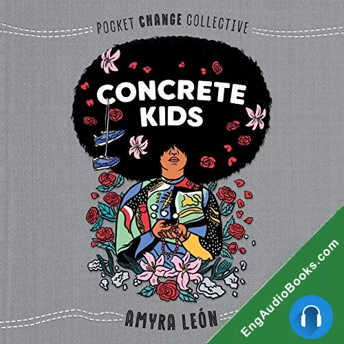 Concrete Kids (Pocket Change Collective) by Amyra Leon audiobook listen for free