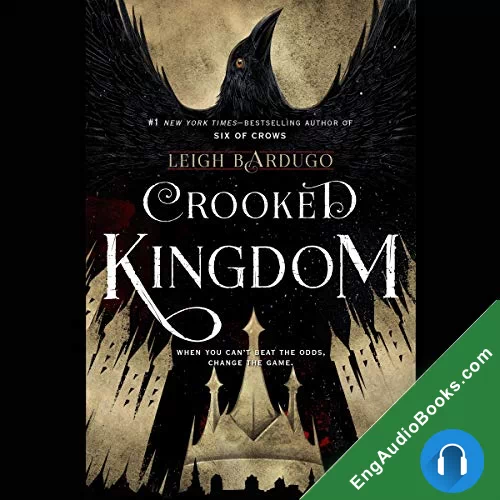 Crooked Kingdom by Leigh Bardugo audiobook listen for free