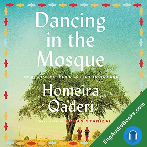 Dancing in the Mosque: An Afghan Mother’s Letter to Her Son by Homeira Qaderi audiobook listen for free