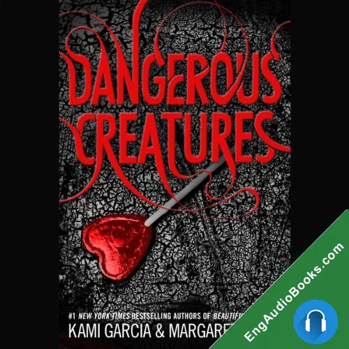 Dangerous Creatures (Dangerous Creatures #1) by Kami Garcia audiobook listen for free