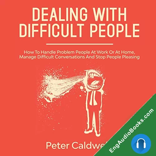 Dealing with Difficult People by Peter Caldwell audiobook listen for free