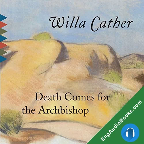 DEATH COMES FOR THE ARCHBISHOP by Willa Cather audiobook listen for free