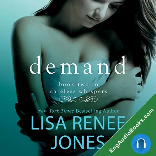 Demand (Careless Whispers #2) by Lisa Renee Jones audiobook listen for free