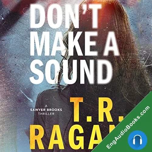 Don’t Make a Sound (Sawyer Brooks #1) by T.R. Ragan audiobook listen for free