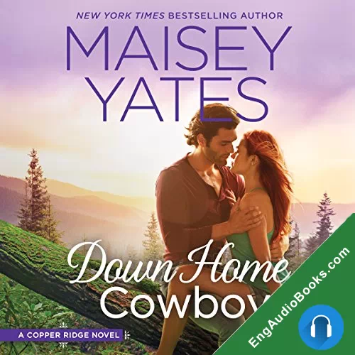 Down Home Cowboy (Copper Ridge #8) by Maisey Yates audiobook listen for free