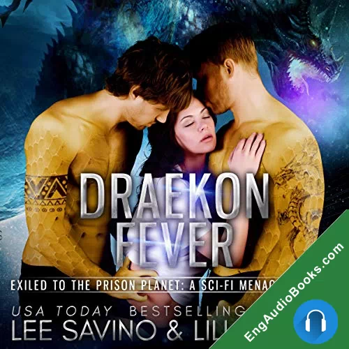 Draekon Fever: Exiled to the Prison Planet (Dragons In Exile #6) by Lee Savino audiobook listen for free