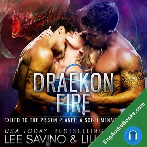 Draekon Fire: Exiled to the Prison Planet (Dragons In Exile #2) by Lee Savino audiobook listen for free