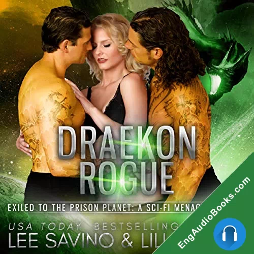 Draekon Rogue: Exiled to the Prison Planet (Dragons In Exile #7) by Lee Savino audiobook listen for free