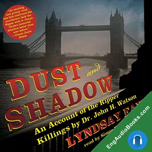 Dust and Shadow: An Account of the Ripper Killings by Dr. John H. Watson by Lyndsay Faye audiobook listen for free