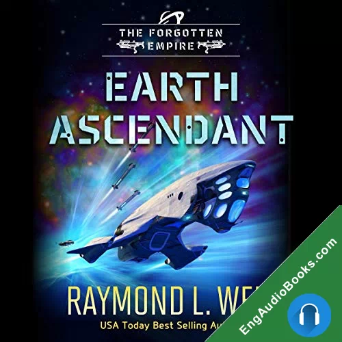 Earth Ascendant (The Forgotten Empire #2) by Raymond L. Weil audiobook listen for free