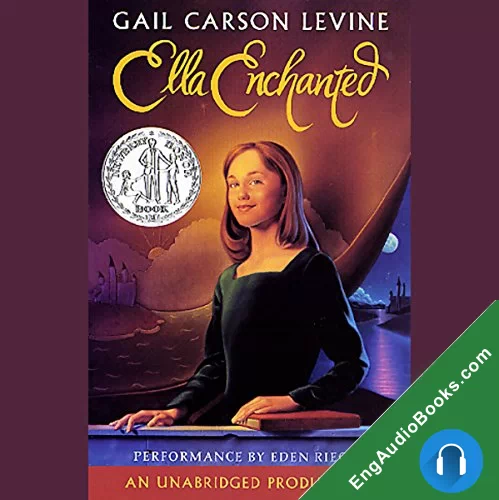 Ella Enchanted (Ella Enchanted #1) by Gail Carson Levine audiobook listen for free