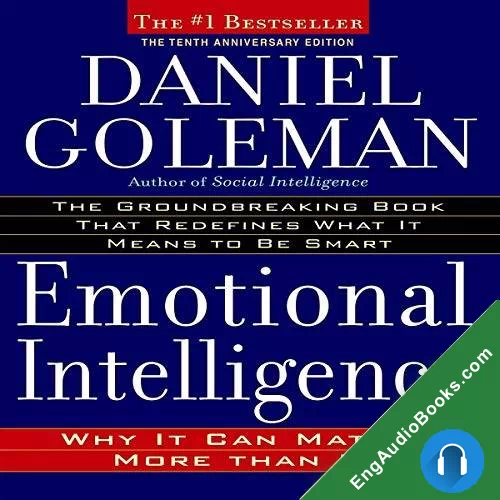 Emotional Intelligence: Why It Can Matter More Than IQ by Daniel Goleman audiobook listen for free